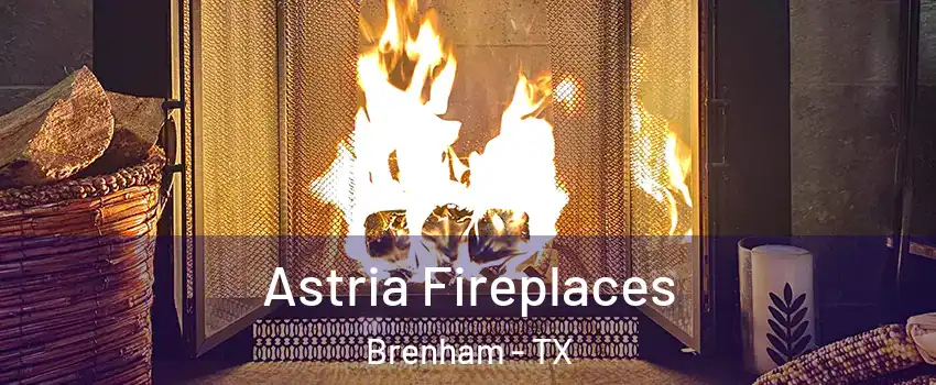  Astria Fireplaces Brenham - TX