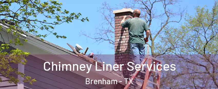 Chimney Liner Services Brenham - TX