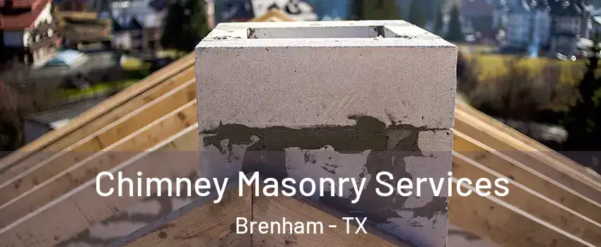  Chimney Masonry Services Brenham - TX