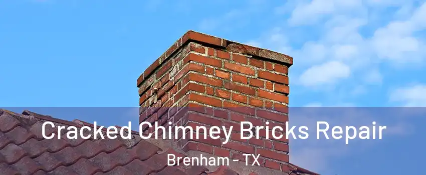  Cracked Chimney Bricks Repair Brenham - TX