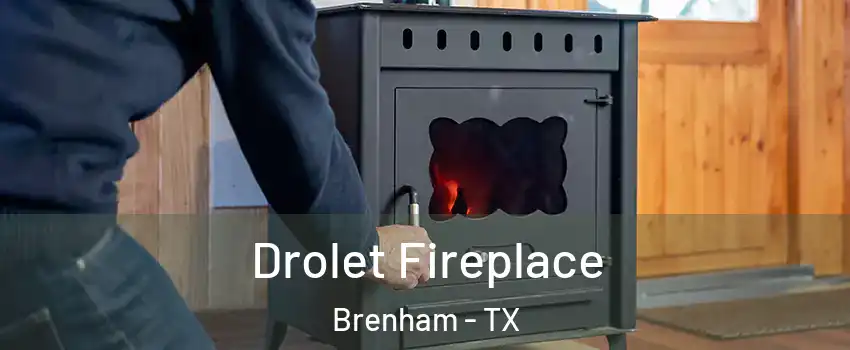  Drolet Fireplace Brenham - TX