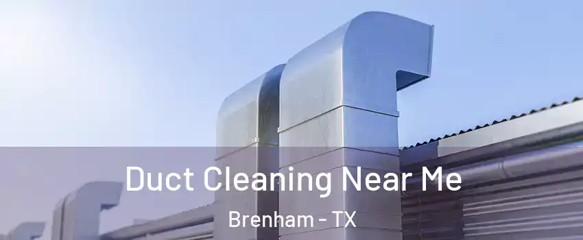  Duct Cleaning Near Me Brenham - TX