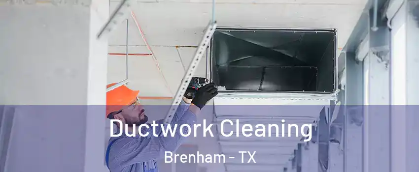  Ductwork Cleaning Brenham - TX