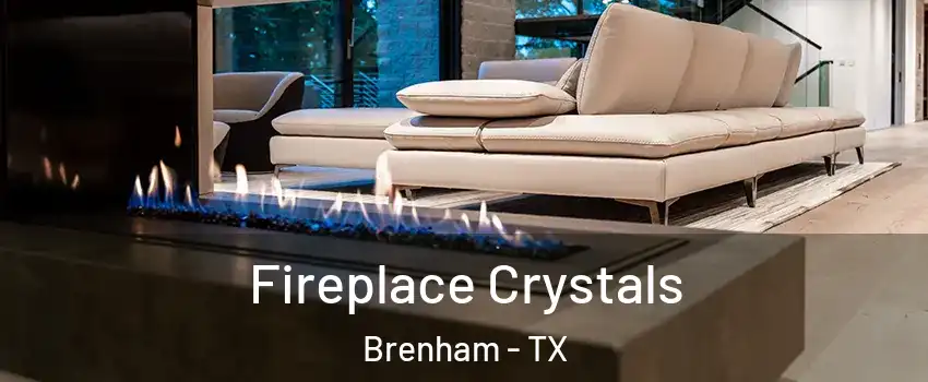  Fireplace Crystals Brenham - TX