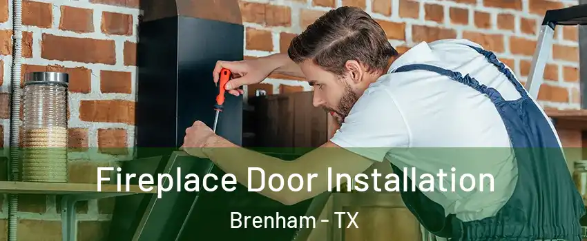  Fireplace Door Installation Brenham - TX