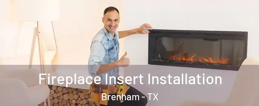  Fireplace Insert Installation Brenham - TX