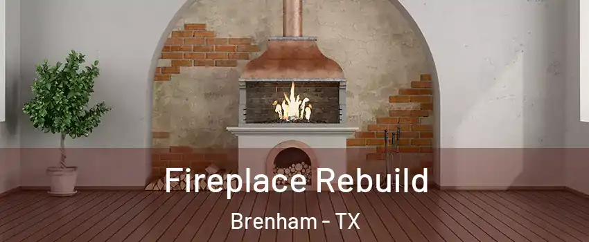  Fireplace Rebuild Brenham - TX