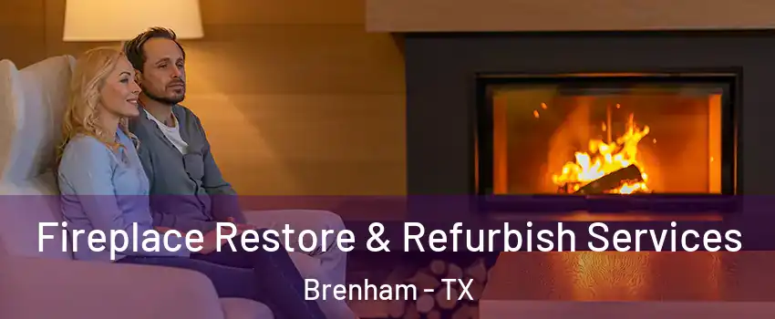  Fireplace Restore & Refurbish Services Brenham - TX
