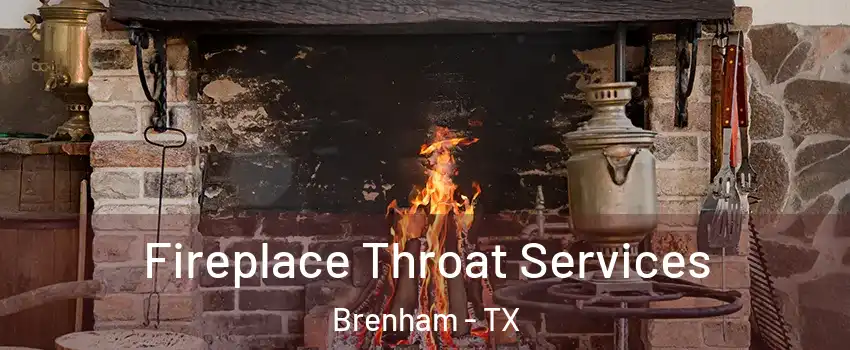  Fireplace Throat Services Brenham - TX