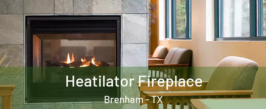  Heatilator Fireplace Brenham - TX