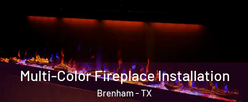  Multi-Color Fireplace Installation Brenham - TX