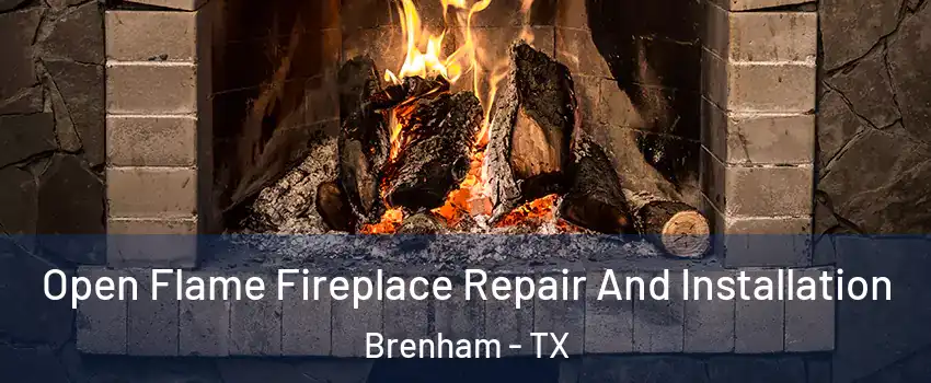  Open Flame Fireplace Repair And Installation Brenham - TX