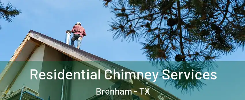  Residential Chimney Services Brenham - TX