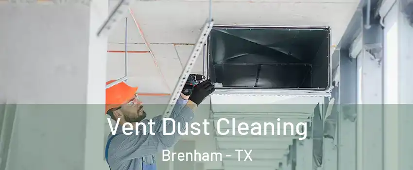  Vent Dust Cleaning Brenham - TX