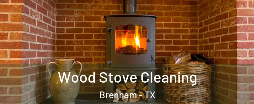  Wood Stove Cleaning Brenham - TX