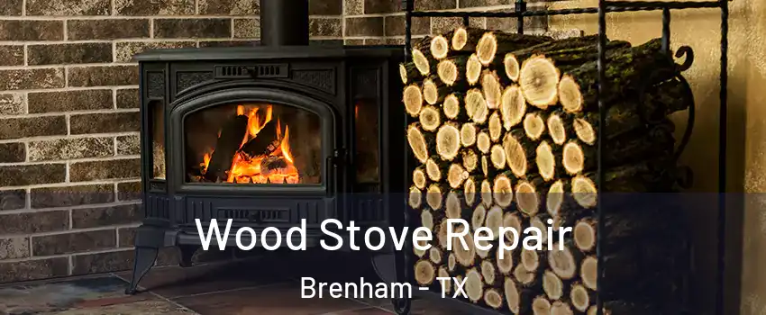  Wood Stove Repair Brenham - TX